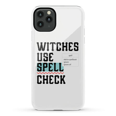 Witches Use Spell Check Phone Case